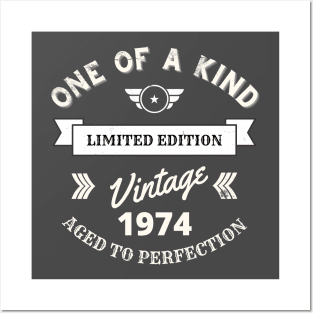 One of a Kind, Limited Edition, Vintage 1974, Aged to Perfection Posters and Art